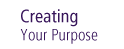 Creating Your Purpose